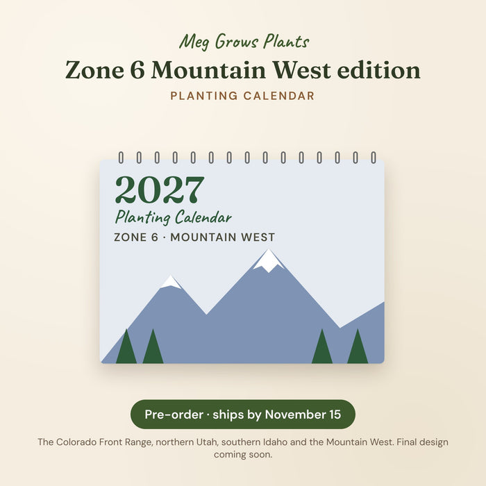 The 2027 Garden Planting Calendar (Zone 6 Mountain West) - Physical Calendar