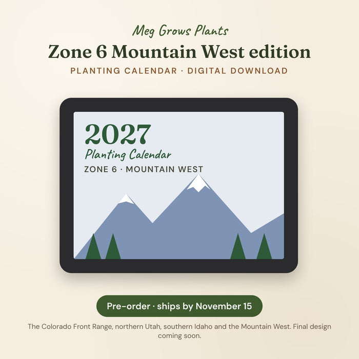 The 2027 Garden Planting Calendar (Zone 6 Mountain West) - Digital Download