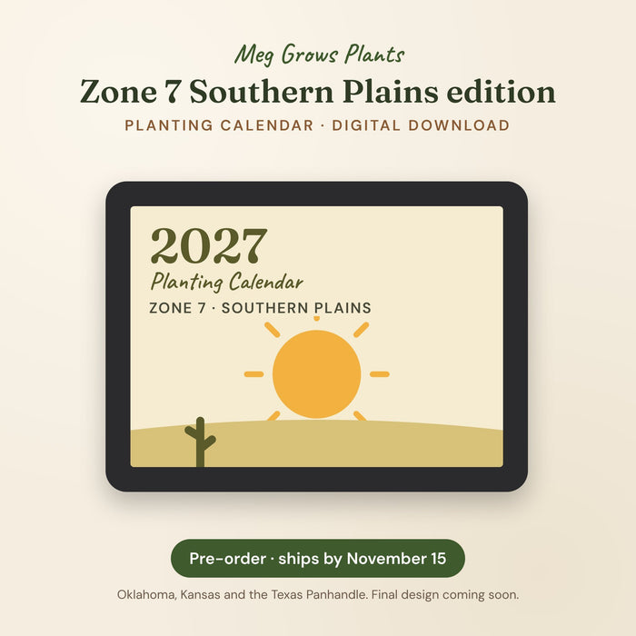 The 2027 Garden Planting Calendar (Zone 7 Southern Plains) - Digital Download
