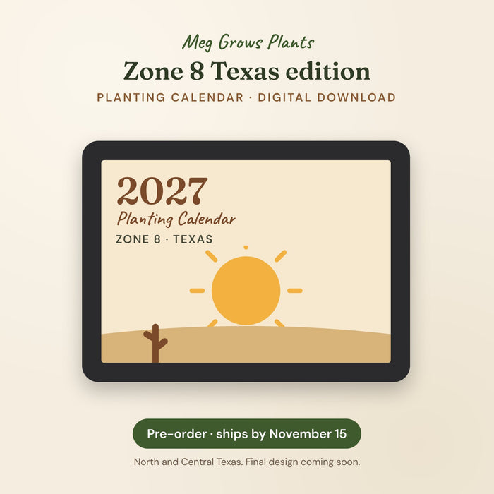The 2027 Garden Planting Calendar (Zone 8 Texas) - Digital Download