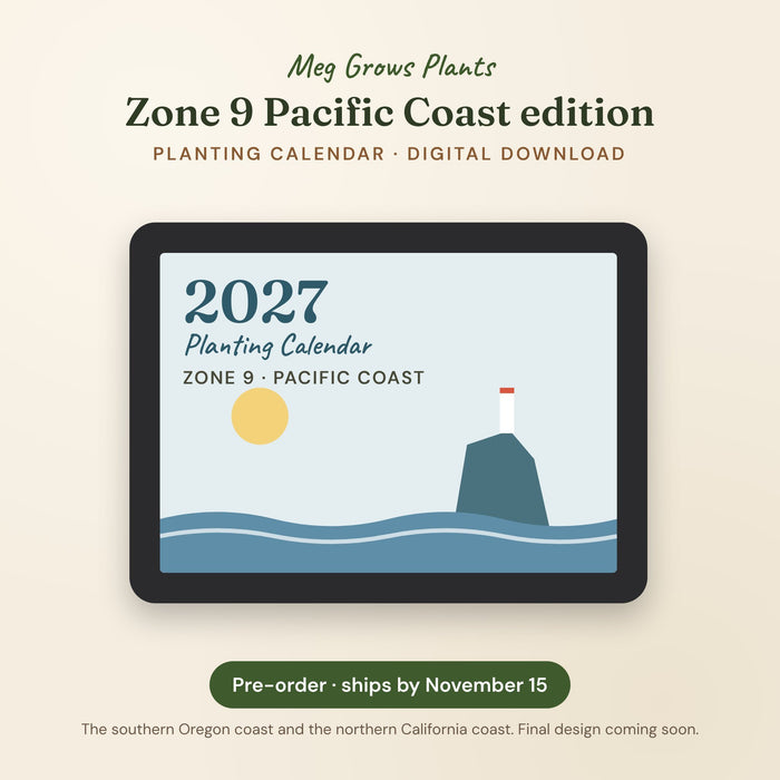The 2027 Garden Planting Calendar (Zone 9 Pacific Coast) - Digital Download
