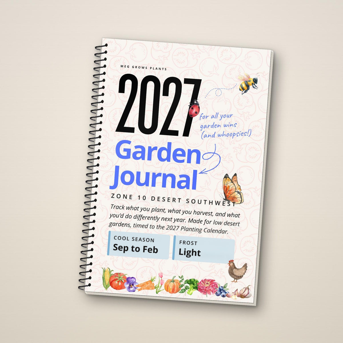 2027 Garden Journal, Zone 10 Desert Southwest edition, by Meg Grows Plants: front cover