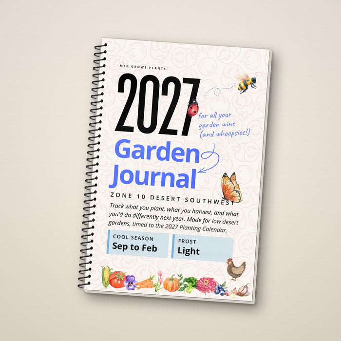 The 2027 Garden Journal (Zone 10 Desert Southwest)