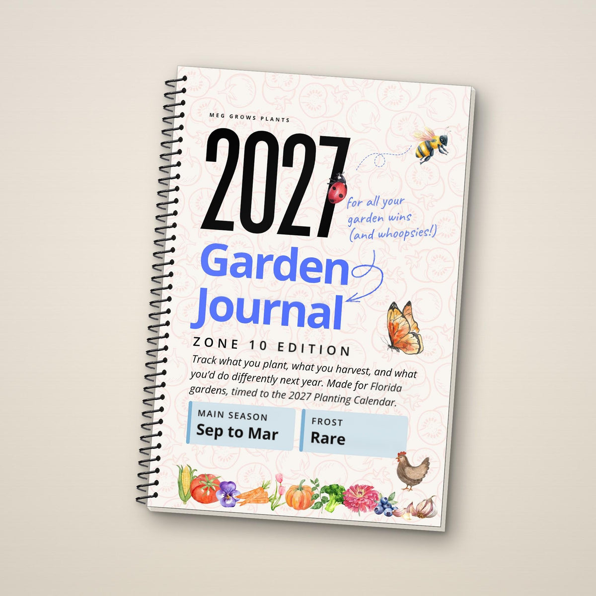 2027 Garden Journal, Zone 10 Florida edition, by Meg Grows Plants: front cover
