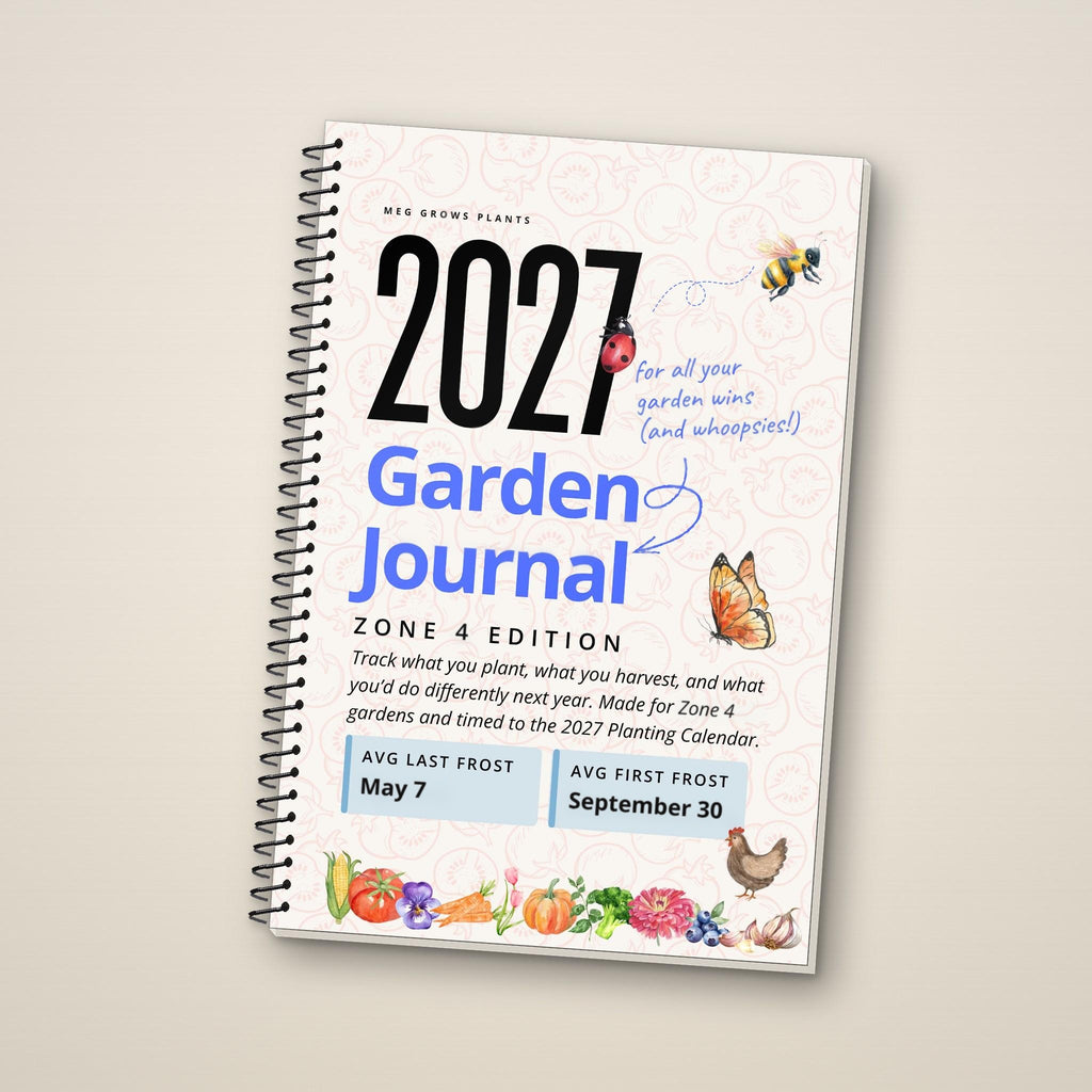 2027 Garden Journal, Zone 4 edition, by Meg Grows Plants: front cover