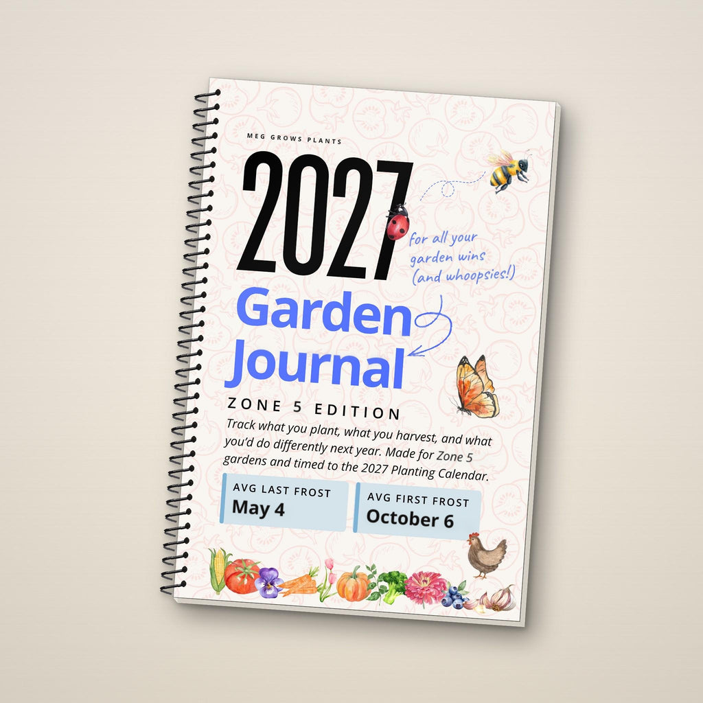 2027 Garden Journal, Zone 5 edition, by Meg Grows Plants: front cover