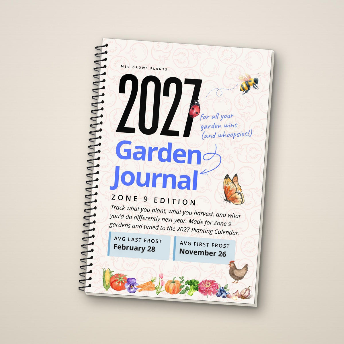 2027 Garden Journal, Zone 9 edition, by Meg Grows Plants: front cover